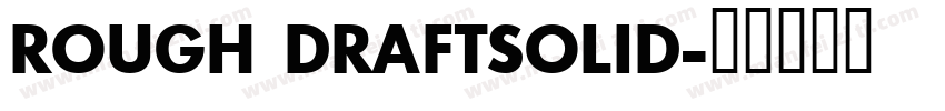 Rough DraftSolid字体转换